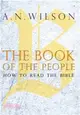 The Book of the People：How to Read the Bible
