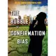 The Bubble of Confirmation Bias