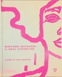 在飛比找三民網路書店優惠-Giovanni Maranghi: Il Rosa Fio