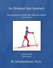 The Geometry of Winter Olympic Sports: (Turkish Edition) by M. Schottenbauer (Tu