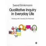 QUALITATIVE INQUIRY IN EVERYDAY LIFE