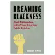 Dreaming Blackness: Black Nationalism and African American Public Opinion