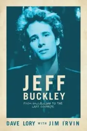 Jeff Buckley: From Hallelujah to the Last Goodbye by Dave Lory Paperback Book