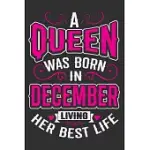 A QUEEN WAS BORN IN DECEMBER LIVING HER BEST LIFE: BLACK GIRL NOTEBOOK, GIFTS FOR BLACK GIRLS, MELANIN AND EDUCATED WOMEN, GIFTS FOR BLACK GIRLS 6X9 J