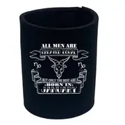 January Capricorn Birthday All Men Are Created Equal - Funny Novelty Stubby Holder