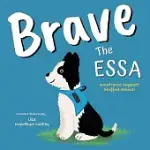 BRAVE THE ESSA: A STORY ABOUT AN EMOTIONAL SUPPORT STUFFED ANIMAL