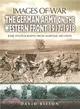 The German Army on the Western Front 1917-1918 ─ Rare Photographs from Wartime Archives