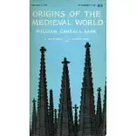 ORIGINS OF THE MEDIEVAL WORLD