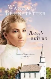 Betsy's Return (Brides of Lehigh Canal) by Wanda E. Brunstetter