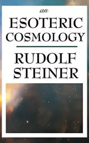 AN ESOTERIC COSMOLOGY By Rudolf Steiner - Hardcover **BRAND NEW**