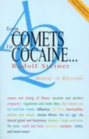 From Comets to Cocaine : Answers to Questions, Paperback by Steiner, Rudolf, ...