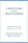 Creators and Disturbers: Reminiscences by Jewish Intellectuals of New York: New