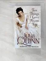 TEN THINGS I LOVE ABOUT YOU_QUINN, JULIA【T2／原文小說_LAL】書寶二手書