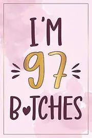 97th Birthday Gifts For Women: 97 Year Old Birthday Notebook: Cute Pink Notebook Journal Filled With Motivational Quotes About Birthdays, 97th ... or Girlfriend, Best Happy Birthday HBD Gift
