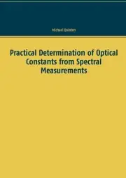 Practical Determination of Optical Constants from Spectral Measurements by Micha