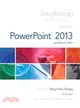 Exploring ― Microsoft Powerpoint 2013, Introductory