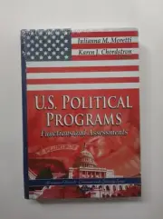 U.S. POLITICAL PROGRAMS, Functions and Assessments. Julianna Moretti.