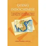 GOING INDOCHINESE: CONTESTING CONCEPTS OF SPACE AND PLACE IN FRENCH INDOCHINA