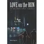 LOVE ON THE RUN: AN UNCONDITIONAL ROMANCE