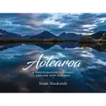 AOTEAROA: A PHOTOGRAPHERS JOURNEY AROUND NEW ZEALAND