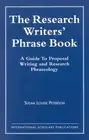 The Research Writer's Phrase Book: A Guide to Proposal Writing and Research Phra