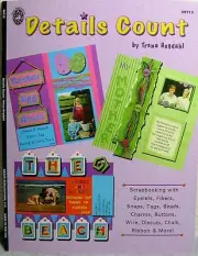 "Details Count" Scrapbooking Design Book: Beads, Wire, Ribbon, Tags, Buttons+