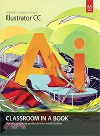 在飛比找三民網路書店優惠-Adobe Illustrator CC Classroom