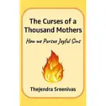 THE CURSES OF A THOUSAND MOTHERS - HOW WE PURSUE JOYFUL SINS