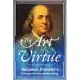 The Art of Virtue: Ben Franklin’s Formula for Successful Living