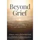 Beyond Grief: A personal Journey of Dealing with Grief by Leaning on God’’s Amazing Grace