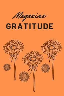 Magazine: Gratitude: (Happiness Magazine, Magazine for Women)