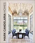 Mark Candelaria Homes: Designs for Inspired Living by Candelaria, Mark