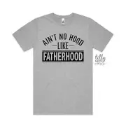 Ain't No Hood Like Fatherhood T-Shirt, Fatherhood T-Shirt, Fatherhood Is A Walk