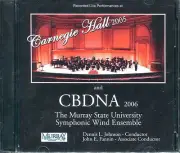 THE MURRAY STATE UNIVERSITY SYMPHONIC WIND ENSEMBLE - CARNEGIE HALL 2005 - CD