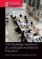 The Routledge Handbook of Landscape Architecture Education (Routledge