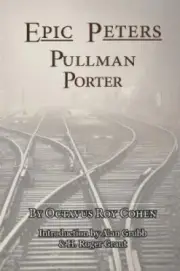 Epic Peters, Pullman Porter by Octavius Roy Cohen [Paperback, 152 pages]