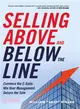 Selling Above and Below the Line ─ Convince the C-Suite, Win over Management, Secure the Sale