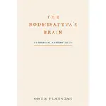 THE BODHISATTVA'S BRAIN: BUDDHISM NATURALIZED / OWEN FLANAGAN ESLITE誠品