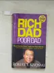 【書寶二手書T1／財經企管_AUH】Rich Dad Poor Dad: What the Rich Teach Their Kids About Money--That the Poor and Middle Class Do Not!_Kiyosaki, Robert T.