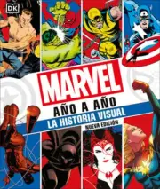 Marvel Año a Año (Marvel Year by Year): La Historia Visual by Peter Sanderson