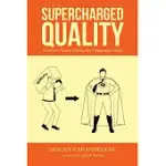 SUPERCHARGED QUALITY: TRANSFORM PASSIVE QUALITY INTO PASSIONATE QUALITY