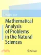 Mathematical Analysis of Problems in the Natural Sciences