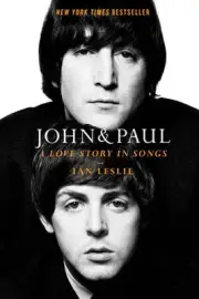 John & Paul: A Love Story in Songs by Ian Leslie Hardcover Book