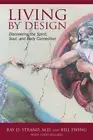 Living By Design: Discovering the Spirit, Soul, and Body Connection by Strand...