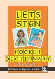 Let's Sign Pocket Dictionary: BSL Concise Beginner's Guide by Cath Smith Paperba