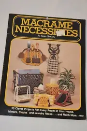 Vtg 1980 MACRAME NECESSITIES Pattern Book / Holiday Kitchen Desk Patio Bath ++