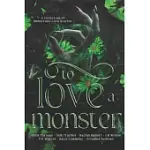 TO LOVE A MONSTER: A COLLECTION OF MONSTROUS LOVE STORIES