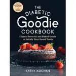 THE DIABETIC GOODIE BOOK: CLASSIC DESSERTS AND BAKED GOODS TO SATISFY YOUR SWEET TOOTH