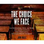 THE CHOICE WE FACE: THE ORIGINS OF SCHOOL CHOICE AND THE DEMISE OF PUBLIC EDUCATION