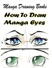 Manga Drawing Books: How to Draw Manga Eyes: Learn Japanese Manga Eyes And Prett